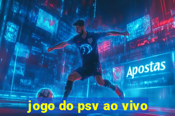 jogo do psv ao vivo